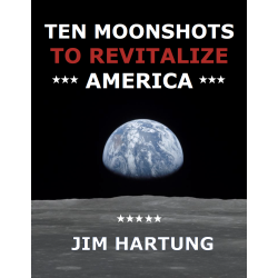 Ten Moonshots to Revitalize America